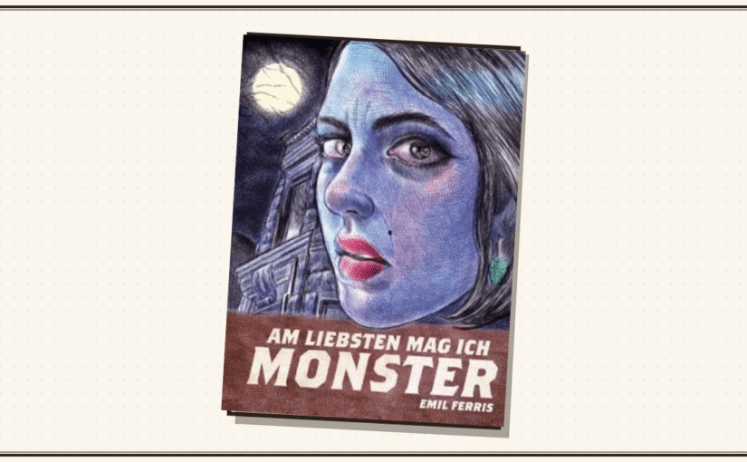 Am liebsten mag ich Monster / Emil Ferris